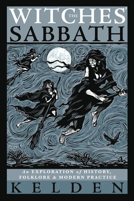 The Witches' Sabbath: An Exploration of History, Folklore & Modern Practice - Paperback