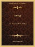 Iridology: The Diagnosis from the Eye - Paperback