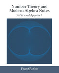 Number Theory and Modern Algebra Notes: A Personal Approach - Paperback