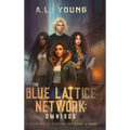 The Blue Lattice Network: Omnibus - Hardcover