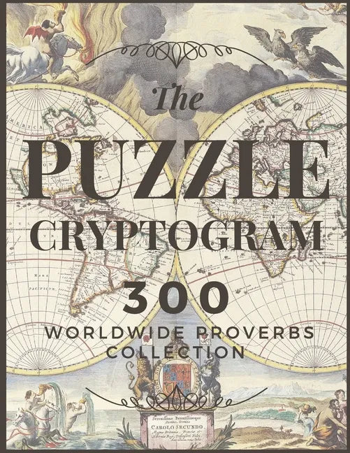 Puzzle Cryptogram: Worldewide Proverbs Collection - Cryptograms Solving Puzzle Books for Adults and Seniors Large Print 8.5"x11" - Paperback