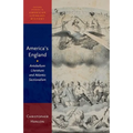 America's England: Antebellum Literature and Atlantic Sectionalism - Paperback