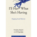 I'll Have What She's Having: Mapping Social Behavior - Paperback