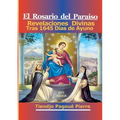 El Rosario Del Paraíso: Revelaciones Divinas Tras 1645 Días de Ayuno - Paperback