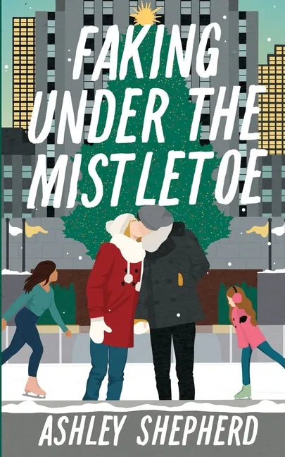 Faking Under the Mistletoe - Paperback
