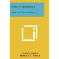 Apache Vengeance: True Story Of Apache Kid - Paperback