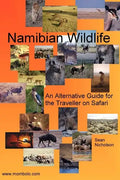 Namibian Wildlife - An Alternative Guide for the Traveller on Safari - Paperback