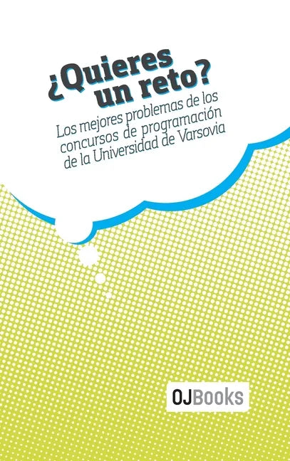 ¿Quieres un reto?: Los mejores problemas de los concursos de programación de la Universidad de Varsovia - Hardcover