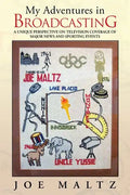 My Adventures in Broadcasting: A Unique Perspective on Television Coverage of Major News and Sporting Events - Paperback