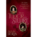 From Tudor to Stuart: The Regime Change from Elizabeth I to James I - Hardcover