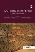 Art, History and the Senses: 1830 to the Present - Paperback