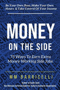 Money on the Side 75 Ways to Earn Extra Money Working Side Jobs - Paperback