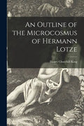 An Outline of the Microcosmus of Hermann Lotze [microform] - Paperback