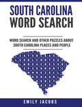 South Carolina Word Search: Word Search and Other Puzzles about South Carolina Places and People - Paperback