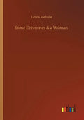 Some Eccentrics & a Woman - Paperback