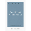 Grief: Walking with Jesus - Paperback