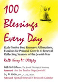 100 Blessings Every Day: Daily Twelve Step Recovery Affirmations, Exercises for Personal Growth and Renewal Reflecting Seasons of the Jewish Year - Hardcover