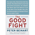 The Good Fight: Why Liberals---And Only Liberals---Can Win the War on Terror and Make America Great Again - Paperback