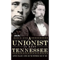 The Unionist in East Tennessee: Captain William K. Byrd and the Mysterious Raid of 1861 - Hardcover