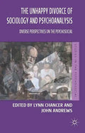 The Unhappy Divorce of Sociology and Psychoanalysis: Diverse Perspectives on the Psychosocial - Paperback