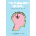 The Cannabis Manual: Reprogramming the body and mind for wellness - Paperback
