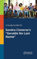 A Study Guide for Sandra Cisneros's "Geraldo No Last Name" - Paperback