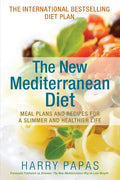 The New Mediterranean Diet: Meal Plans and Recipes for a Slimmer and Healthier Life - Paperback