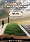 Walking in Newness of Life - Teacher's Edition: A Practical Study of Your New Life in Jesus Christ - Paperback