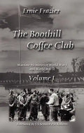 The Boothill Coffee Club Volume I: Wartime Memories of World War I and World War II - Hardcover