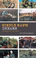 Simple Man'S Dreams: Stories of the Hunt - Hardcover