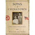 Sons of Chinatown: A Memoir Rooted in China and America - Hardcover