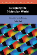 Designing the Molecular World: Chemistry at the Frontier - Paperback