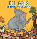 Eli Gris Se queda y está feliz - Hardcover