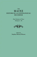 Maine Historical and Genealogical Recorder. Nine Volumes Bound in Three. Volumes I-III - Paperback
