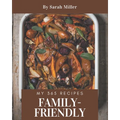 My 365 Family-Friendly Recipes: A Family-Friendly Cookbook from the Heart! - Paperback