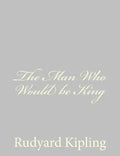 The Man Who Would be King - Paperback