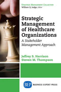 Strategic Management of Healthcare Organizations: A Stakeholder Management Approach - Paperback
