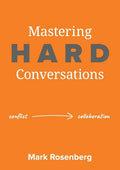 Mastering Hard Conversations: Turning conflict into collaboration - Paperback