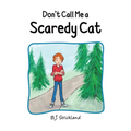 Don't Call Me a Scaredy Cat - Hardcover
