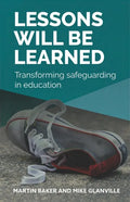 Lessons Will Be Learned: Transforming safeguarding in education - Paperback