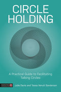 Circle Holding: A Practical Guide to Facilitating Talking Circles - Paperback