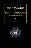 The Moravians in North Carolina. an Authentic History - Paperback