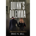 Quinn's Dilemma: Trapped Between The Justice Dept., The Mob and a Notorious Union Brings Intrigue, Violence and Murder - Paperback