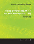 Piano Sonatas No.16-17 by Wolfgang Amadeus Mozart for Solo Piano (1788-1789) K.545 K.570 - Paperback