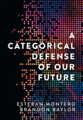 A Categorical Defense of Our Future - Hardcover