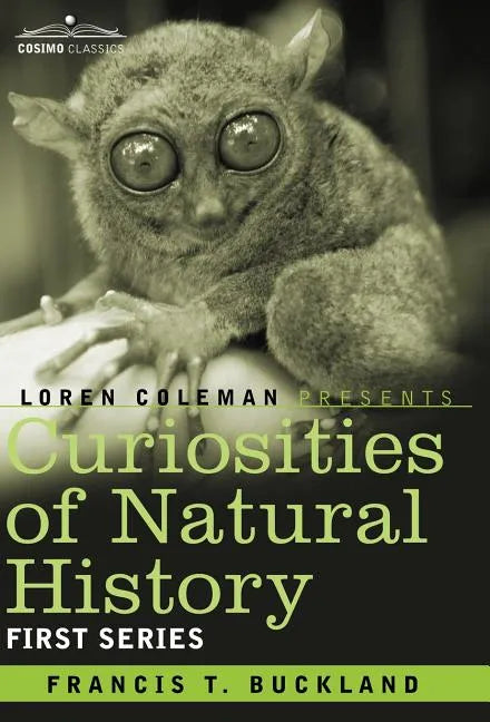 Curiosities of Natural History, in Four Volumes: First Series - Hardcover