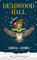 Deadwood Hall: 'A thrilling magical fantasy adventure for children aged 7-10' - Paperback