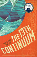 The 13th Continuum: The Continuum Trilogy, Book 1 - Hardcover