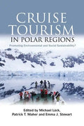 Cruise Tourism in Polar Regions: Promoting Environmental and Social Sustainability? - Paperback