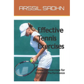 Effective Tennis Exercises: Powerful Exercises for Improved Performance - Paperback